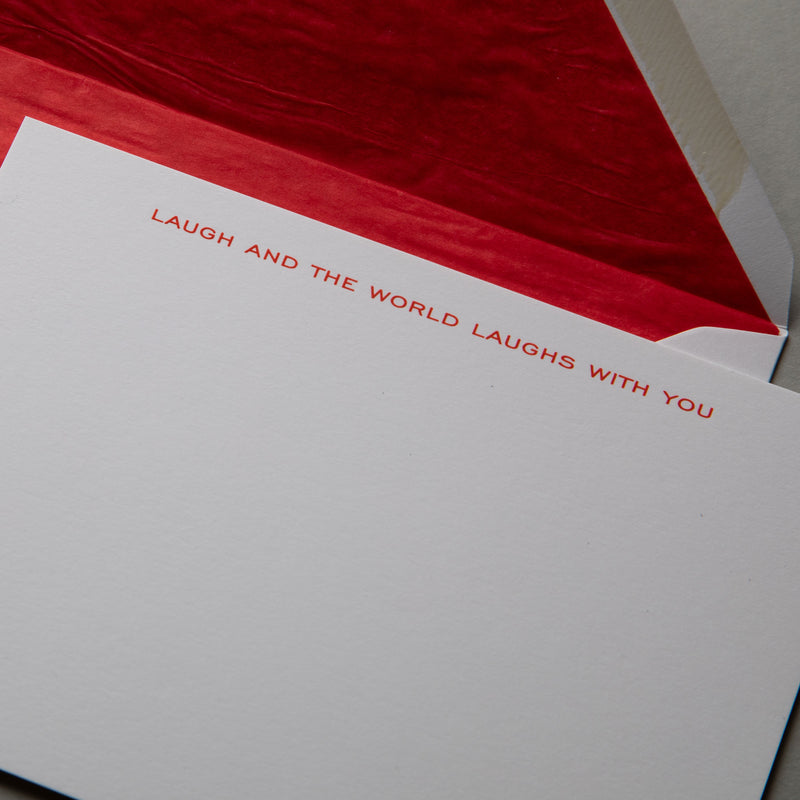 Laugh and the World laughs with you Notecards